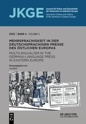 Mehrsprachigkeit in Der Deutschsprachigen Presse Des Östlichen Europas / Multilingualism in the German-Language Press in Eastern Europe by Meier, Jörg