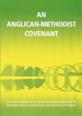 An Anglican-Methodist Covenant by Archbishops' Council