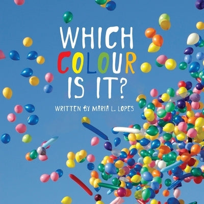 Which colour is it? by Lopes, Maria Lourdes
