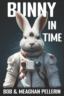 Bunny in Time by Pellerin, Meaghan