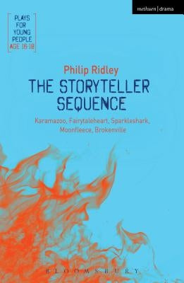 The Storyteller Sequence: Karamazoo; Fairytaleheart; Sparkleshark; Moonfleece; Brokenville by Ridley, Philip