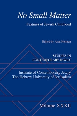 No Small Matter: Features of Jewish Childhood by Helman, Anat