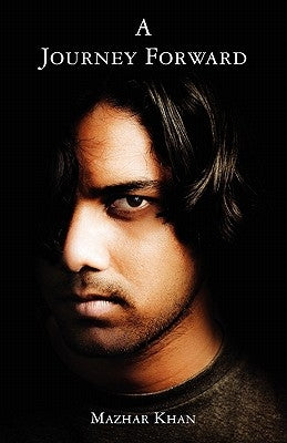 A Journey Forward by Khan, Mazhar