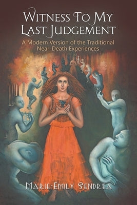Witness to my Last Judgement by Sendrea, Marie-Emily