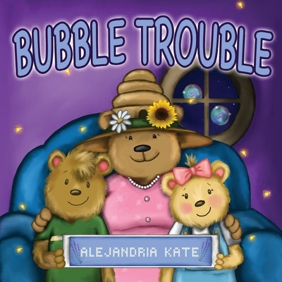 Bubble Trouble by Kate, Alejandria