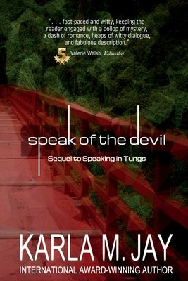 Speak of the Devil: the sequel to Speaking in Tungs by Jay, Karla M.