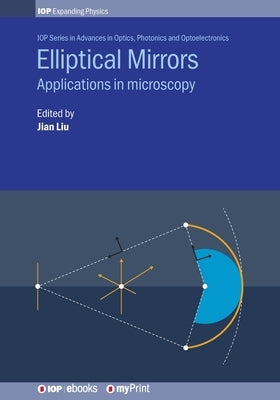 Elliptical Mirrors: Applications in microscopy by Liu, Jian