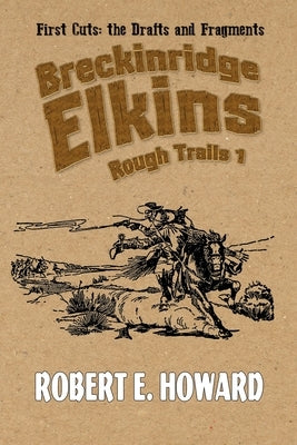 Breckinridge Elkins Rough Trails 1 by Howard, Robert E.