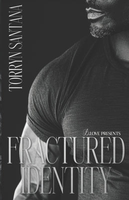 Fractured Identity by Santana, Torryn