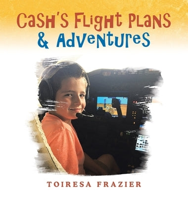 Cash's Flight Plans & Adventures by Frazier, Toiresa