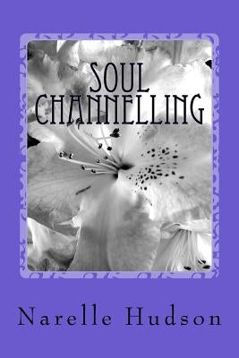Soul Channelling by Hudson, Narelle