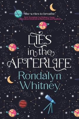 Lies in the Afterlife by Whitney, Rondalyn