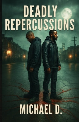 Deadly Repercussions by D, Michael