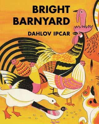 Bright Barnyard by Ipcar, Dahlov