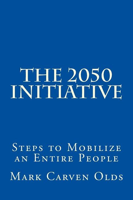 The 2050 Initiative by Olds Mno, Mark Carven