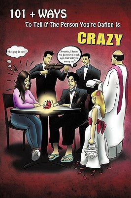 101+ Ways To Tell If The Person You're Dating Is Crazy by Hodge, Jeff