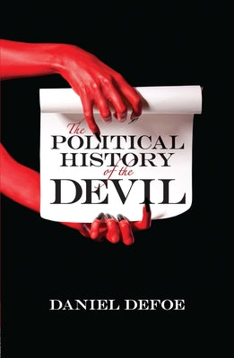 The Political History of the Devil by Defoe, Daniel