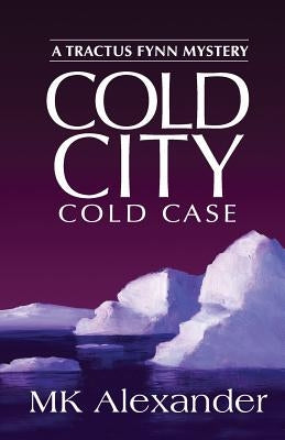 Cold City: Cold Case by Alexander, Mk