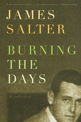Burning the Days: Recollection by Salter, James