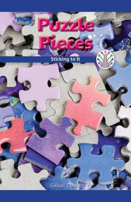 Puzzle Pieces: Sticking to It by Clifton, Gillian