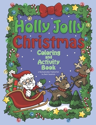 Holly Jolly Christmas Coloring and Activity Book by Seashols, Beck