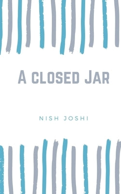A closed Jar by Joshi, Nish