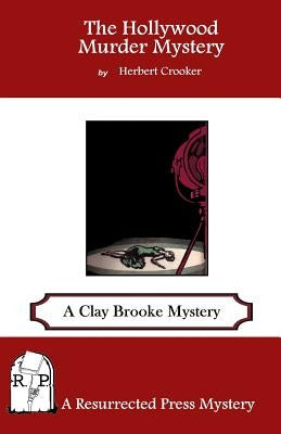 The Hollywood Murder Mystery: A Clay Brooke Mystery by Crooker, Herbert
