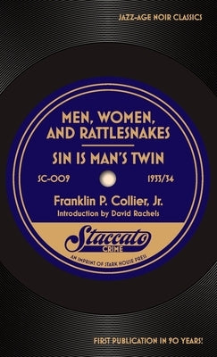 Men, Women, and Rattlesnakes / Sin is Man's Twin by Collier, Franklin P., Jr.