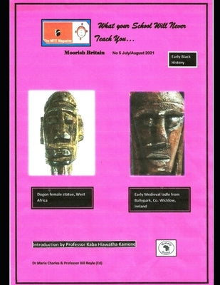 MFIT Magazine: Moorish Britain # 5 What Your School Will Never Teach You.: Decolonizing the Curriculum by Boyle, Bill