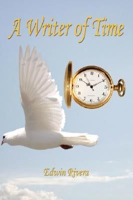 A Writer of Time by Rivera, Edwin