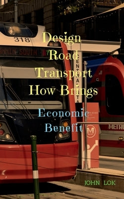 Design Road Transport How Brings by Lok, John