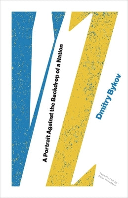 Vz: A Portrait Against the Backdrop of a Nation: A Portrait Against the Backdrop of a Nation by Bykov, Dmitry