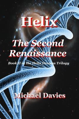 Helix - The Second Renaissance by Davies, Michael