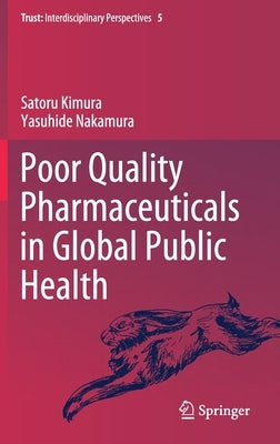Poor Quality Pharmaceuticals in Global Public Health by Kimura, Satoru