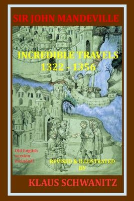Sir John Mandeville: The Travels 1322-1356 by Schwanitz, Klaus