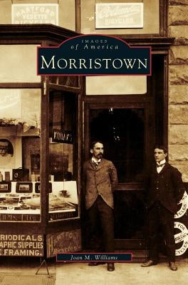 Morristown by Williams, Joan M.