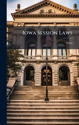 Iowa Session Laws by Iowa
