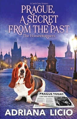 Prague, a Secret from the Past: A Czech Travel Mystery by Licio, Adriana