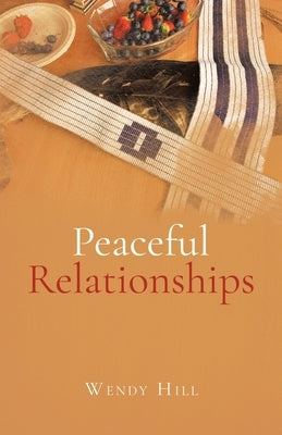 Peaceful Relationships by Hill, Wendy