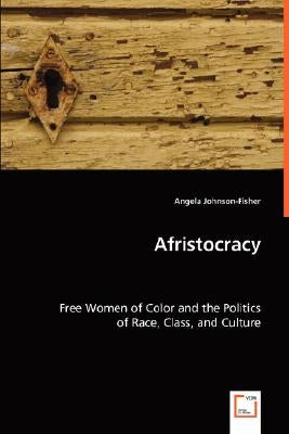Afristocracy by Johnson-Fisher, Angela