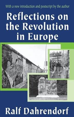 Reflections on the Revolution in Europe by Dahrendorf, Ralf