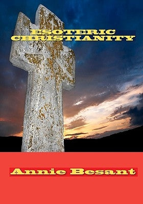 Esoteric Christianity by Besant, Annie