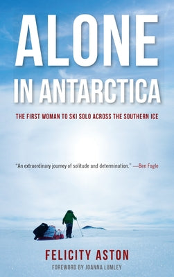 Alone in Antarctica by Aston, Felicity