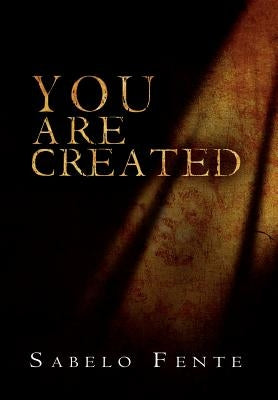 You Are Created by Fente, Sabelo