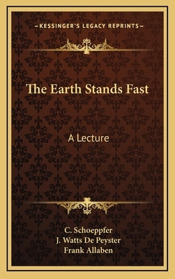 The Earth Stands Fast: A Lecture by Schoeppfer, C.