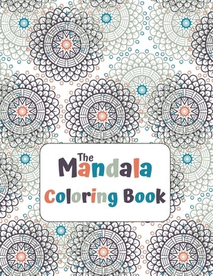 The Mandala Coloring Book: Beautiful Mandala Coloring Book - Mandala Coloring Pages, Children's Coloring Book, A Fantasy Coloring Book with Magic by Publishing, Triggered
