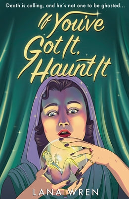 If You've Got It, Haunt It by Wren, Lana