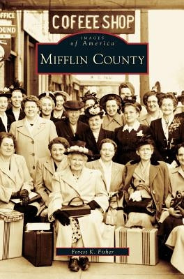 Mifflin County by Fisher, Forest K.