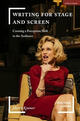 Writing for Stage and Screen by Kramer, Sherry
