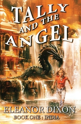 Tally and the Angel: Mystery, adventure and magic with Tally and her angel Jophiel. by Dixon, Eleanor